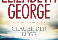 Elizabeth George: Glaube der Lüge