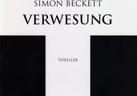 Simon Beckett: Verwesung