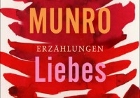 Alice Munro: Liebes Leben