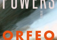 Richard Powers: Orfeo – Roman