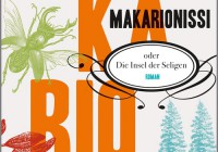 Vea Kaiser: Makarionissi oder Die Insel der Seligen – Roman