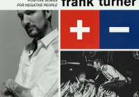 Frank Turner: Positive Songs For Negative People – Album Review