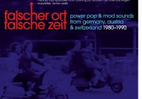 Various Artists: Falscher Ort, falsche Zeit – Power Pop & Mod Sounds from Germany, Austria and Switzerland 1980-1990 – Album Review