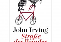 John Irving: Straße der Wunder – Roman