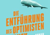 Andreas Stichmann: Die Entführung des Optimisten Sydney Seapunk – Roman