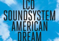 LCD Soundsystem: American Dream – Album Review