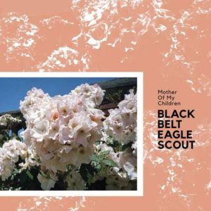 Black Belt Eagle Scout Mother Of My Children Cover Saddle Creek Records