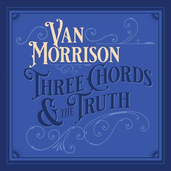 Van Morrison Three Chords And The Truth Cover Caroline International