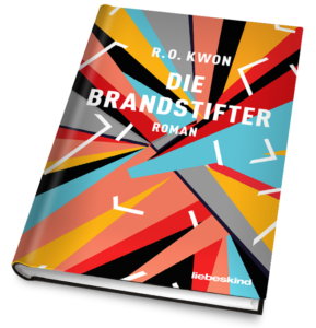 R.-O.-Kwon-Die-Brandstifter-Cover-Verlagsbuchhandlung-Liebeskind