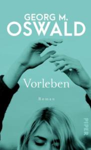 Georg M. Oswald Vorleben Cover Piper Verlag