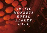 Arctic Monkeys: Live At Royal Albert Hall