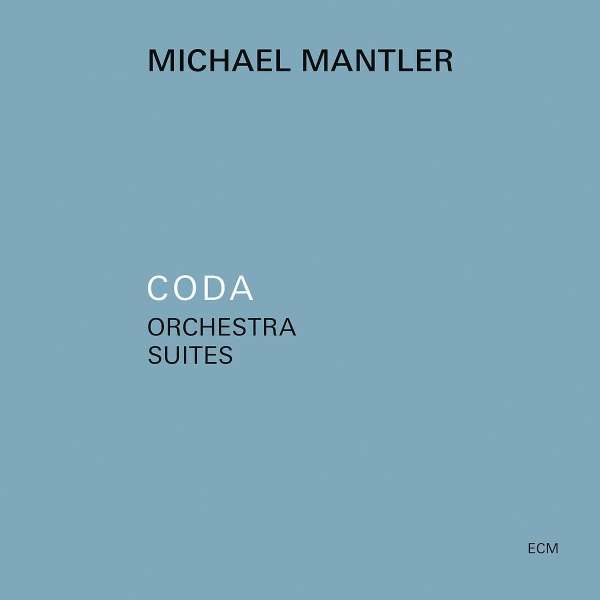 Michael Mantler Coda Orchestra Suites Cover ECM Records