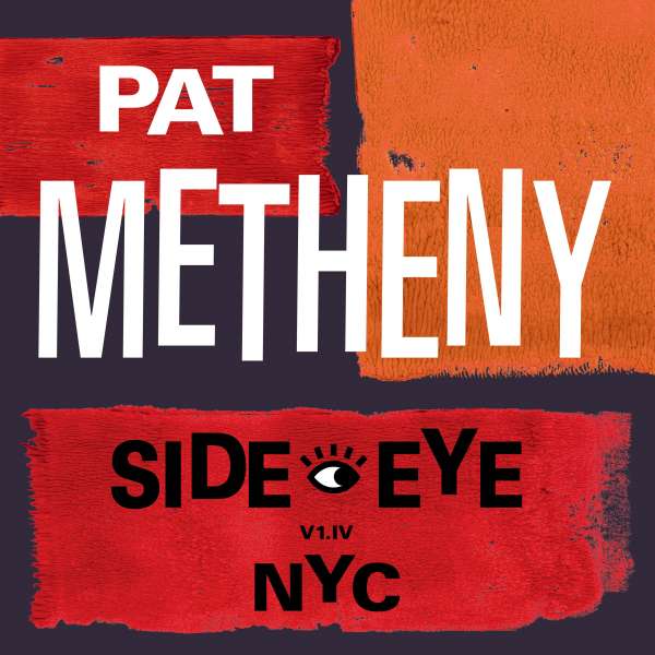 Pat Metheny Side-Eye NYC Cover Modern Recordings