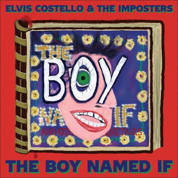 Elvis Costello & The Imposters The Boy Named If Cover Universal Music
