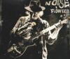 Neil Young + Promise Of The Real: Noise & Flowers