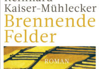 Reinhard Kaiser-Mühlecker: Brennende Felder