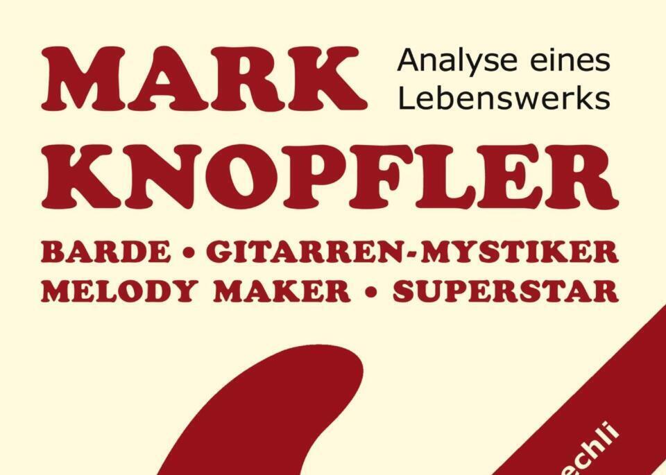 Richard Koechli Mark Knopfler Analyse eines Lebenswerks Band 2 Buchcover